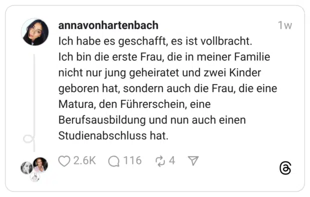 Ich habe es geschafft, es ist vollbracht. Ich bin die erste Frau, die in meiner Familie nicht nur jung geheiratet und zwei Kinder geboren hat, sondern auch die Frau, die eine Matura, den Führerschein, eine Berufsausbildung und nun auch einen Studienabschluss hat.