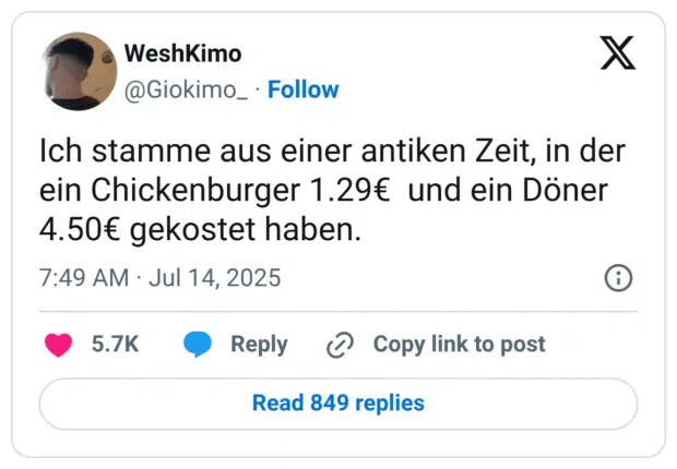Ich stamme aus einer antiken Zeit, in der ein Chickenburger 1.29€ und ein Döner 4.50€ gekostet haben.