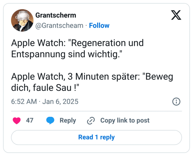 Apple Watch: "Regeneration und Entspannung sind wichtig." Apple Watch, 3 Minuten später: "Beweg dich, faule Sau !"
