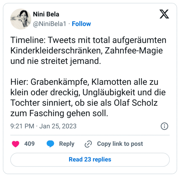Timeline: Tweets mit total aufgeräumten Kinderkleiderschränken, Zahnfee-Magie und nie streitet jemand. Hier: Grabenkämpfe, Klamotten alle zu klein oder dreckig, Ungläubigkeit und die Tochter sinniert, ob sie als Olaf Scholz zum Fasching gehen soll.