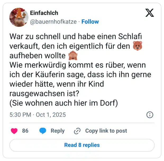 War zu schnell und habe einen Schlafi verkauft, den ich eigentlich für den :bär: aufheben wollte :affe_sieht_nichts: Wie merkwürdig kommt es rüber, wenn ich der Käuferin sage, dass ich ihn gerne wieder hätte, wenn ihr Kind rausgewachsen ist? (Sie wohnen auch hier im Dorf)