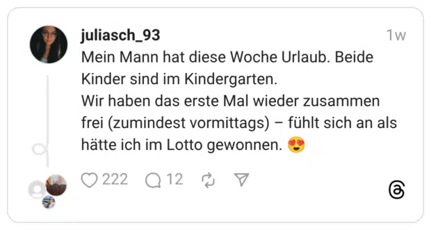 Mein Mann hat diese Woche Urlaub. Beide Kinder sind im Kindergarten. Wir haben das erste Mal wieder zusammen frei (zumindest vormittags) – fühlt sich an als hätte ich im Lotto gewonnen. :herzaugen: