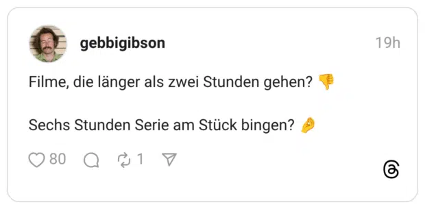 Filme, die länger als zwei Stunden gehen? Sechs Stunden Serie am Stück bingen?