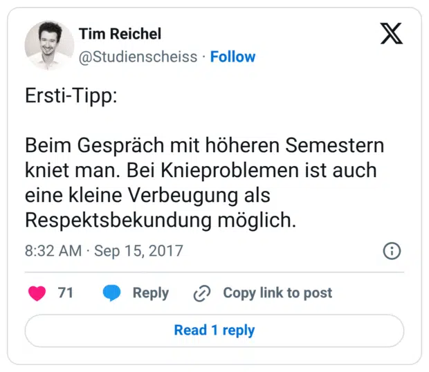 Ersti-Tipp: Beim Gespräch mit höheren Semestern kniet man. Bei Knieproblemen ist auch eine kleine Verbeugung als Respektsbekundung möglich.