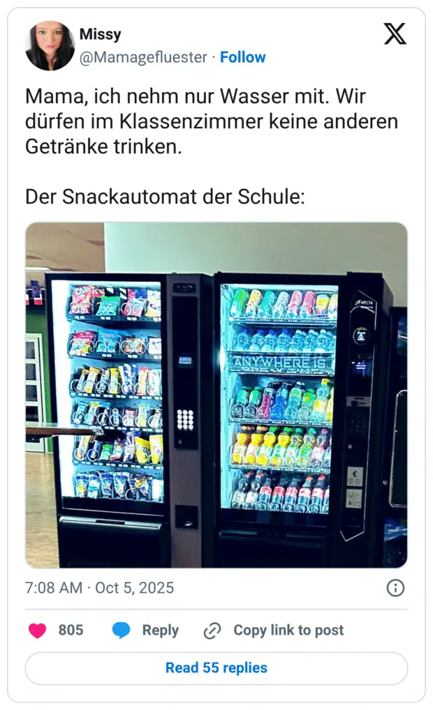 ama, ich nehm nur Wasser mit. Wir dürfen im Klassenzimmer keine anderen Getränke trinken. Der Snackautomat der Schule: