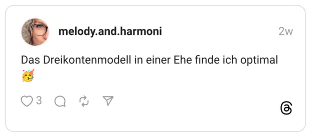 Das Dreikontenmodell in einer Ehe finde ich optimal