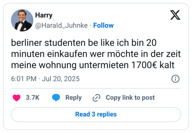 berliner studenten be like ich bin 20 minuten einkaufen wer möchte in der zeit meine wohnung untermieten 1700€ kalt