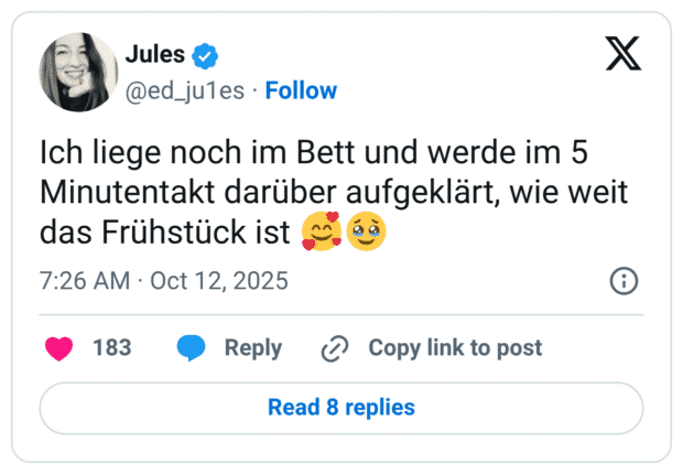 Ich liege noch im Bett und werde im 5 Minutentakt darüber aufgeklärt, wie weit das Frühstück ist