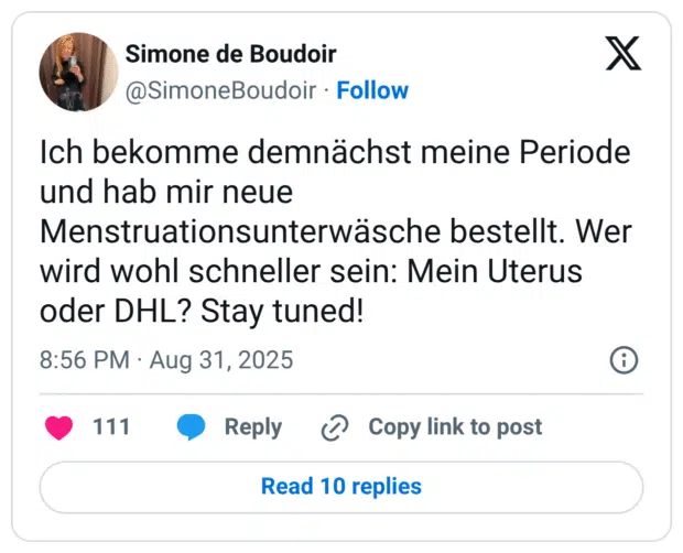 Ich bekomme demnächst meine Periode und hab mir neue Menstruationsunterwäsche bestellt. Wer wird wohl schneller sein: Mein Uterus oder DHL? Stay tuned!