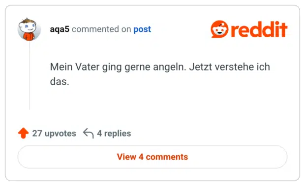 Mein Vater ging gerne angeln. Jetzt verstehe ich das.