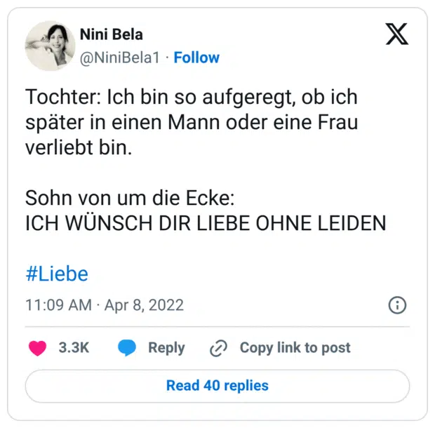 Tochter: Ich bin so aufgeregt, ob ich später in einen Mann oder eine Frau verliebt bin. Sohn von um die Ecke: ICH WÜNSCH DIR LIEBE OHNE LEIDEN #Liebe