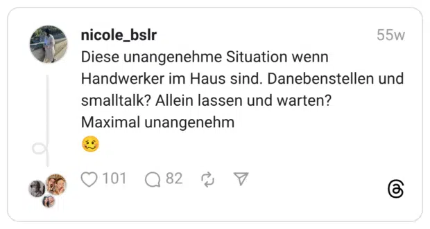 Diese unangenehme Situation wenn Handwerker im Haus sind. Danebenstellen und smalltalk? Allein lassen und warten? Maximal unangenehm :schwindeliges_gesicht:
