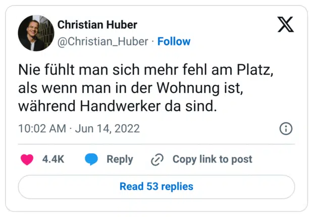 Nie fühlt man sich mehr fehl am Platz, als wenn man in der Wohnung ist, während Handwerker da sind.