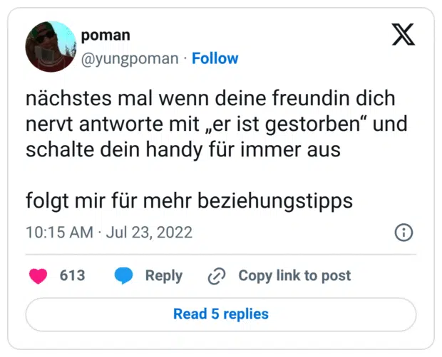 nächstes mal wenn deine freundin dich nervt antworte mit „er ist gestorben“ und schalte dein handy für immer aus folgt mir für mehr beziehungstipps