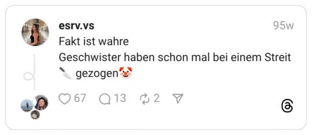 Fakt ist wahre Geschwister haben schon mal bei einem Streit :hocho: gezogen:clownsgesicht: