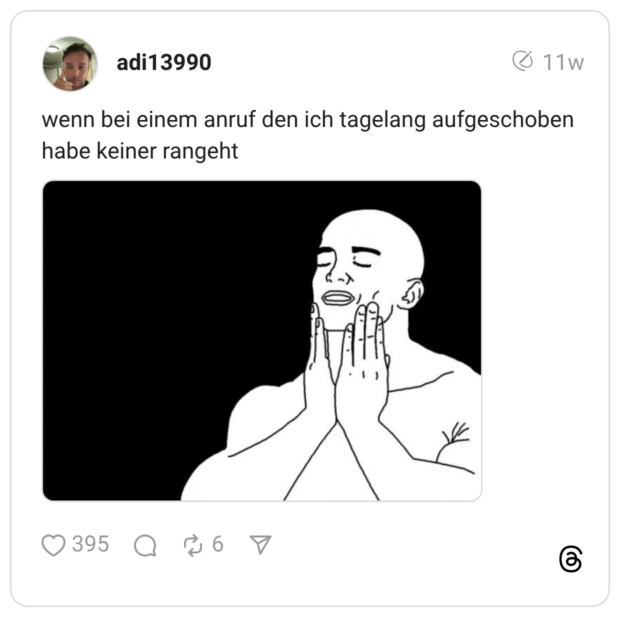 wenn bei einem anruf den ich tagelang aufgeschoben habe keiner rangeht