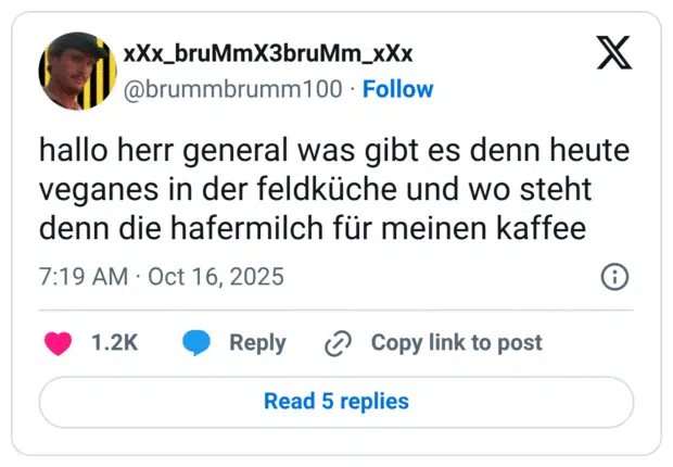hallo herr general was gibt es denn heute veganes in der feldküche und wo steht denn die hafermilch für meinen kaffee