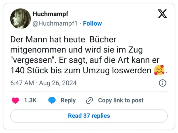 Der Mann hat heute Bücher mitgenommen und wird sie im Zug "vergessen". Er sagt, auf die Art kann er 140 Stück bis zum Umzug loswerden 🥰.