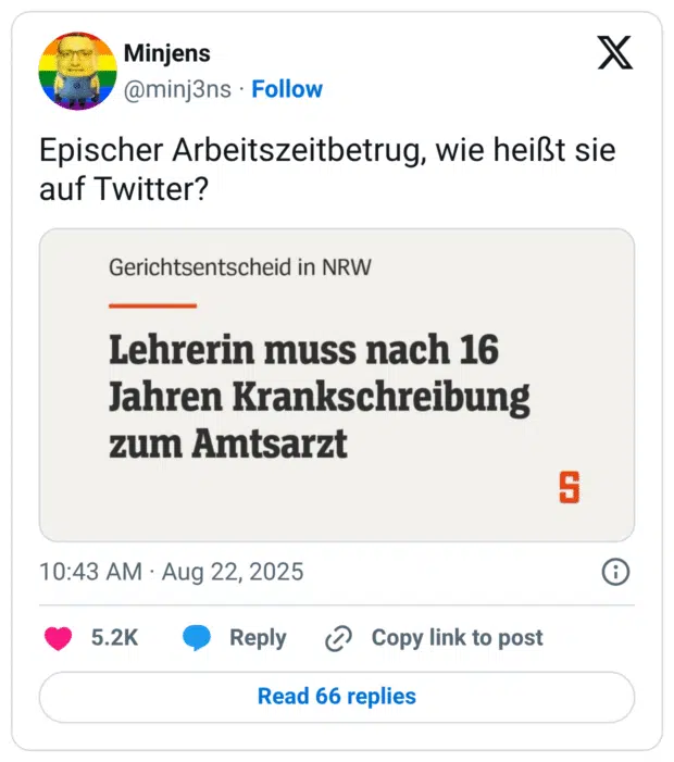 Epischer Arbeitszeitbetrug, wie heißt sie auf Twitter? Gerichtsentscheid in NRW Lehrerin muss nach 16 Jahren Krankschreibung zum Amtsarzt 10:43 AM • Aug 22, 2025 5.2K
