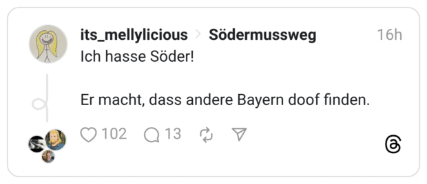 Ich hasse Söder! Er macht, dass andere Bayern doof finden.