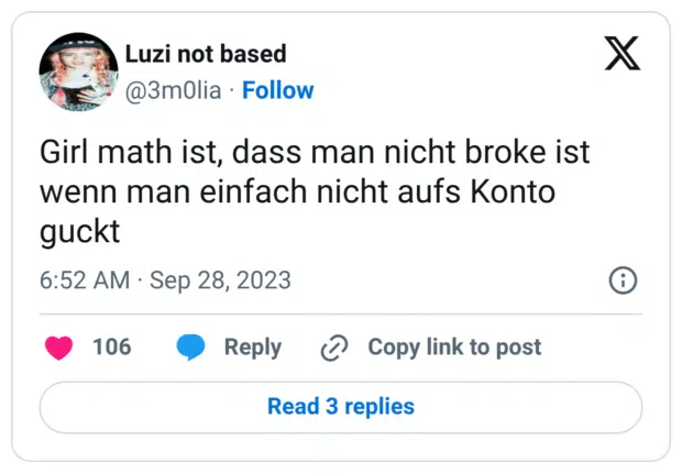 Girl math ist, dass man nicht broke ist wenn man einfach nicht aufs Konto guckt
