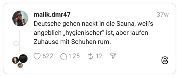 Deutsche gehen nackt in die Sauna, weil‘s angeblich „hygienischer“ ist, aber laufen Zuhause mit Schuhen rum.