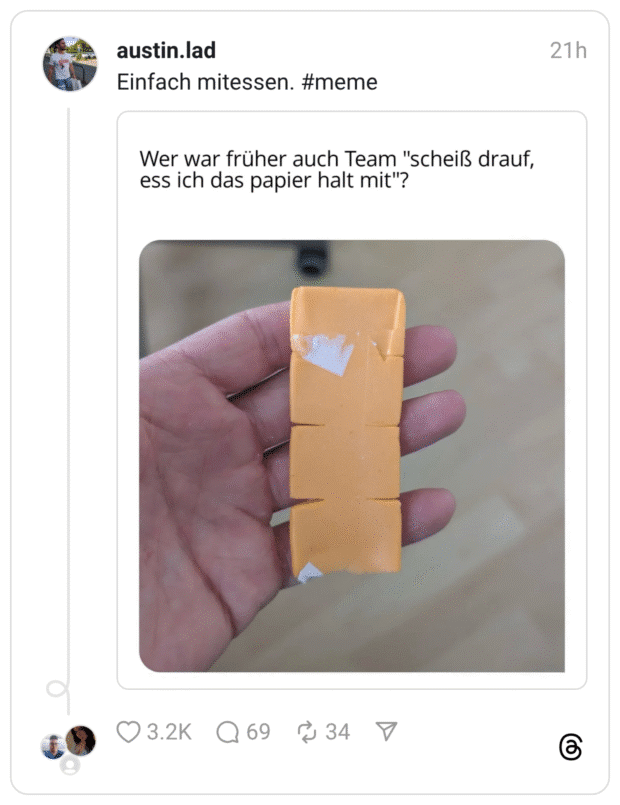 Wer war früher auch Team "scheiß drauf, ess ich das papier halt mit"?