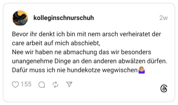 Bevor ihr denkt ich bin mit nem arsch verheiratet der care arbeit auf mich abschiebt, Nee wir haben ne abmachung das wir besonders unangenehme Dinge an den anderen abwälzen dürfen. Dafür muss ich nie hundekotze wegwischen🤷🏼♀️
