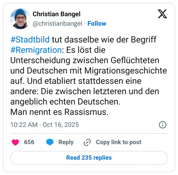 #Stadtbild tut dasselbe wie der Begriff #Remigration: Es löst die Unterscheidung zwischen Geflüchteten und Deutschen mit Migrationsgeschichte auf. Und etabliert stattdessen eine andere: Die zwischen letzteren und den angeblich echten Deutschen. Man nennt es Rassismus. 1
