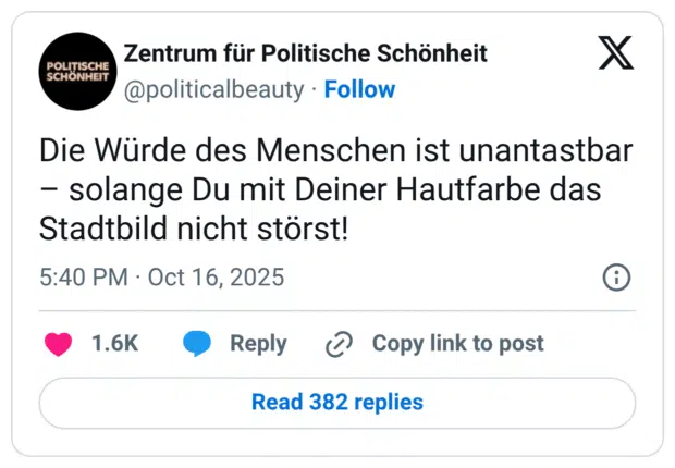 POLITISCHE SCHONHEIT Die Würde des Menschen ist unantastbar - solange Du mit Deiner Hautfarbe das Stadtbild nicht störst!