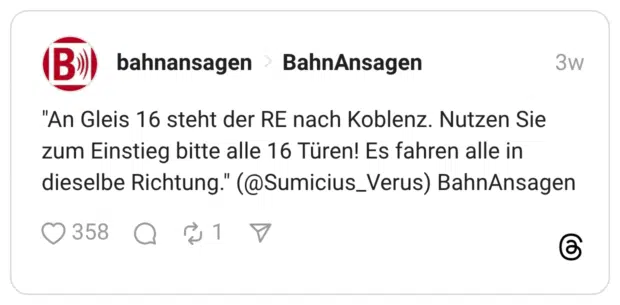 n Gleis 16 steht der RE nach Koblenz. Nutzen Sie zum Einstieg bitte alle 16 Türen! Es fahren alle in dieselbe Richtung."