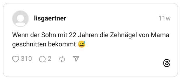Wenn der Sohn mit 22 Jahren die Zehnägel von Mama geschnitten bekommt