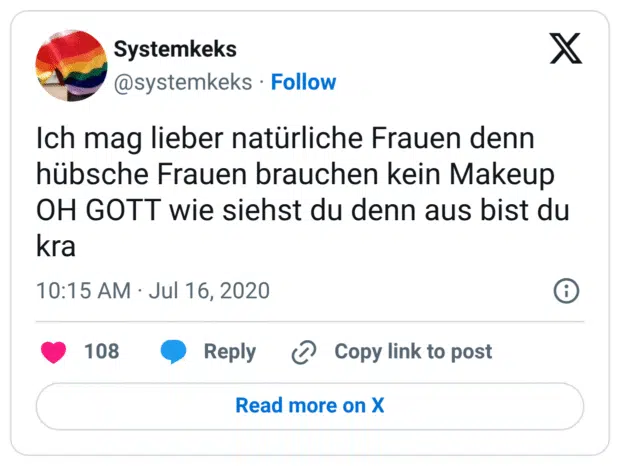 Ich mag lieber natürliche Frauen denn hübsche Frauen brauchen kein Makeup OH GOTT wie siehst du denn aus bist du kra
