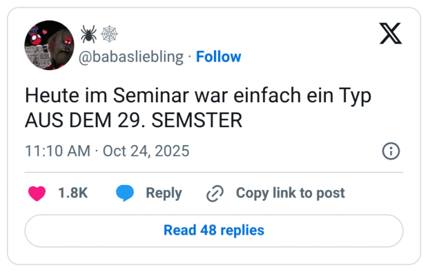 Heute im Seminar war einfach ein Typ AUS DEM 29. SEMSTER