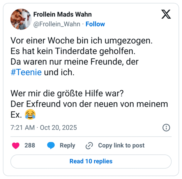 Vor einer Woche bin ich umgezogen. Es hat kein Tinderdate geholfen. Da waren nur meine Freunde, der #Teenie und ich. Wer mir die größte Hilfe war? Der Exfreund von der neuen von meinem Ex. :freudentränen: