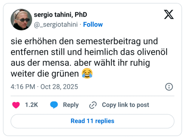 sie erhöhen den semesterbeitrag und entfernen still und heimlich das olivenöl aus der mensa. aber wählt ihr ruhig weiter die grünen