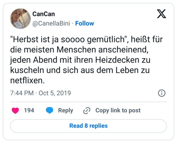 "Herbst ist ja soooo gemütlich", heißt für die meisten Menschen anscheinend, jeden Abend mit ihren Heizdecken zu kuscheln und sich aus dem Leben zu netflixen.