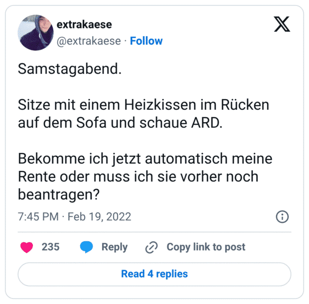 Samstagabend. Sitze mit einem Heizkissen im Rücken auf dem Sofa und schaue ARD. Bekomme ich jetzt automatisch meine Rente oder muss ich sie vorher noch beantragen?