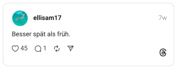 Besser spät als früh.