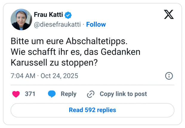 Bitte um eure Abschaltetipps. Wie schafft ihr es, das Gedanken Karussell zu stoppen?