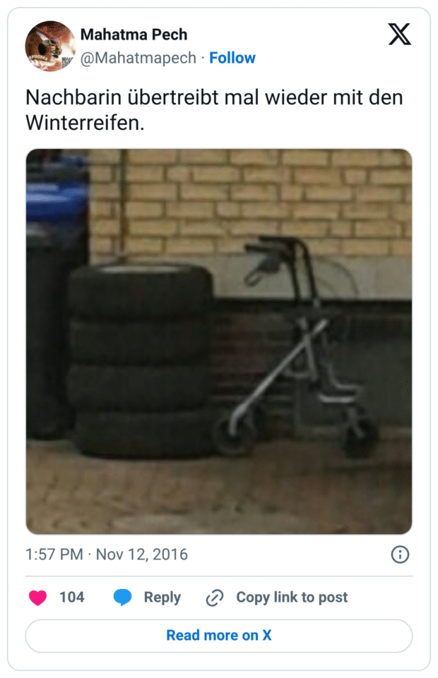 Nachbarin übertreibt mal wieder mit den Winterreifen.