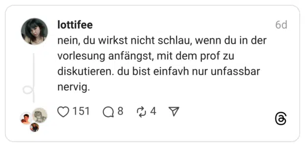 nein, du wirkst nicht schlau, wenn du in der vorlesung anfängst, mit dem prof zu diskutieren. du bist einfavh nur unfassbar nervig.