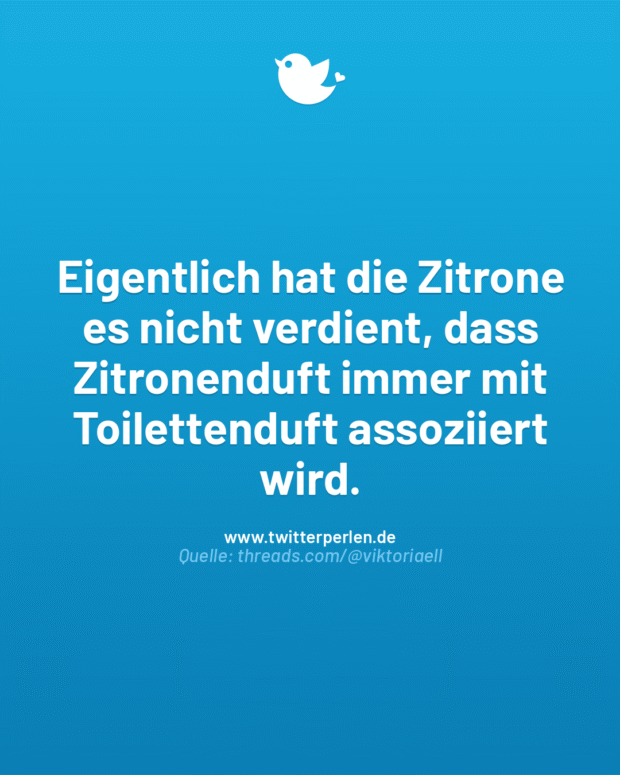 Eigentlich hat die Zitrone es nicht verdient, dass Zitronenduft immer mit Toilettenduft assoziiert wird.