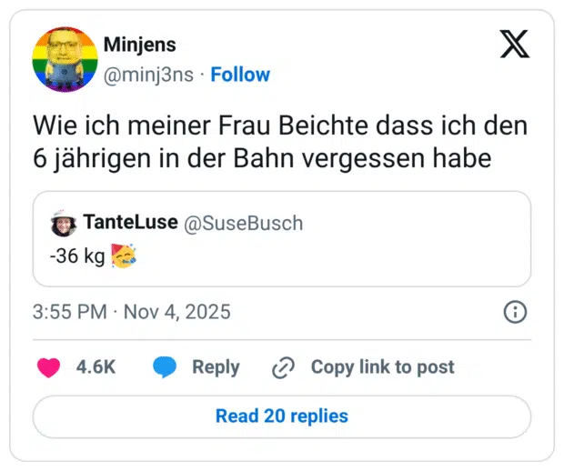 Wie ich meiner Frau Beichte dass ich den 6 jährigen in der Bahn vergessen habe -36kg