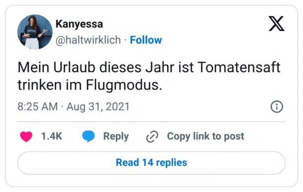 Mein Urlaub dieses Jahr ist Tomatensaft trinken im Flugmodus.