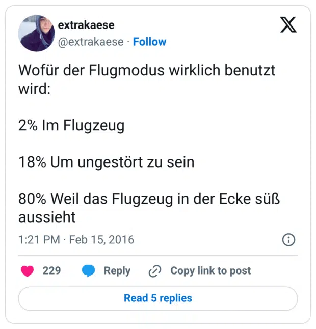Wofür der Flugmodus wirklich benutzt wird: 2% Im Flugzeug 18% Um ungestört zu sein 80% Weil das Flugzeug in der Ecke süß aussieht
