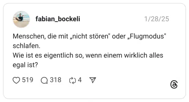 Menschen, die mit „nicht stören" oder „Flugmodus" schlafen. Wie ist es eigentlich so, wenn einem wirklich alles egal ist?