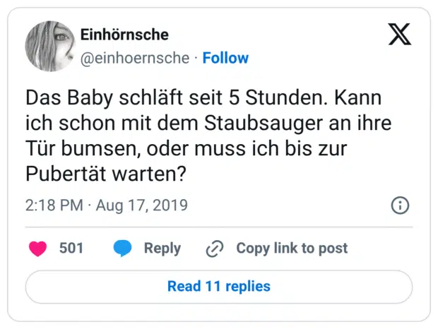 Das Baby schläft seit 5 Stunden. Kann ich schon mit dem Staubsauger an ihre Tür bumsen, oder muss ich bis zur Pubertät warten?