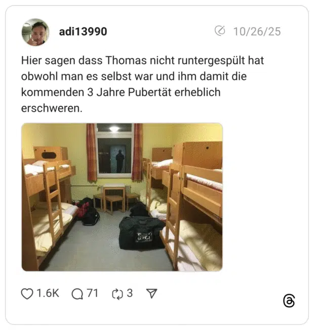 Hier sagen dass Thomas nicht runtergespült hat obwohl man es selbst war und ihm damit die kommenden 3 Jahre Pubertät erheblich erschweren.