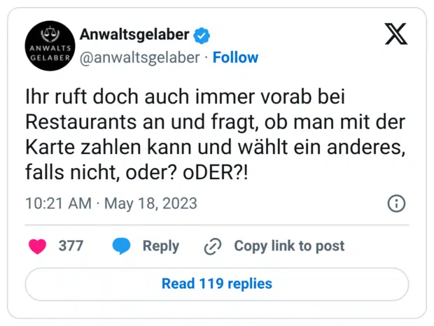 Ihr ruft doch auch immer vorab bei Restaurants an und fragt, ob man mit der Karte zahlen kann und wählt ein anderes, falls nicht, oder? oDER?!